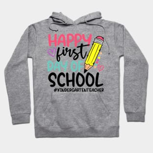 Kindergarten Teacher Happy First Day of school Funny Hoodie